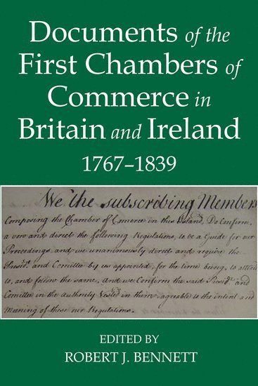 Documents of the First chambers of Commerce in Britain and Ireland, 1767-1839 1