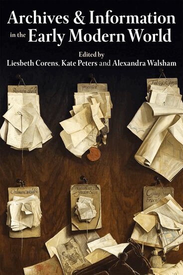 Liesbeth Corens, Kate Peters, Kate Peters, Alexandra Walsham, Liesbeth Corens - Archives and Information in the Early Modern World, Inbunden