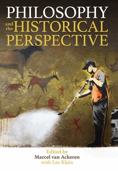 Van Ackeren, Marcel van Ackeren - Philosophy and the Historical Perspective, Inbunden