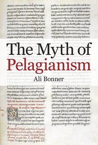 bokomslag The Myth of Pelagianism