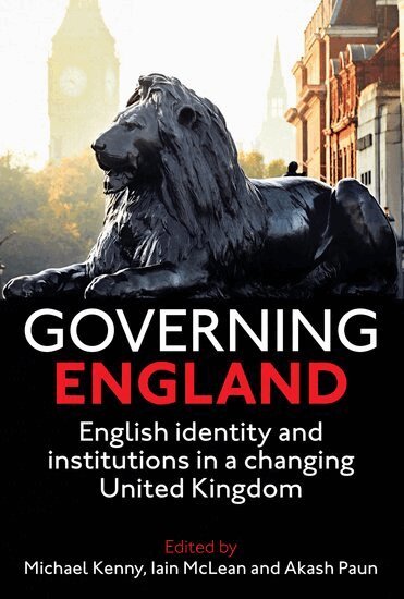 Kenny, Michael Kenny, Iain McLean, Akash Paun - Governing England, Inbunden