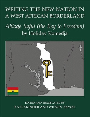 Skinner, Kate Skinner - Writing the New Nation in a West African Borderland, Inbunden