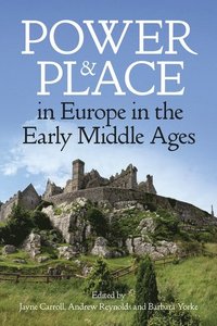 bokomslag Power and Place in Europe in the Early Middle Ages
