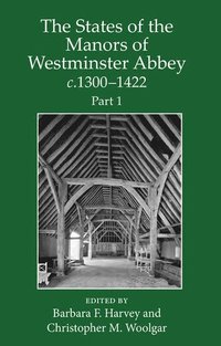 bokomslag The States of the Manors of Westminster Abbey c.1300 to 1422 Part 1