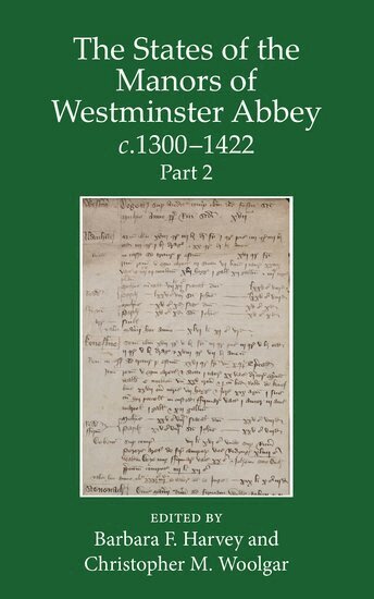 Barbara Harvey, Christopher Woolgar - The States of the Manors of Westminster Abbey c.1300 to 1422 Part 2, Inbunden