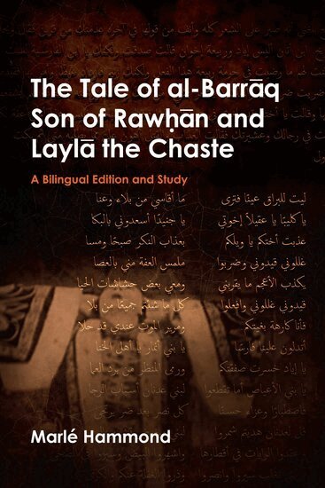 Marlé Hammond - The Tale of al-Barrāq Son of Rawḥān and Laylā the Chaste, Inbunden