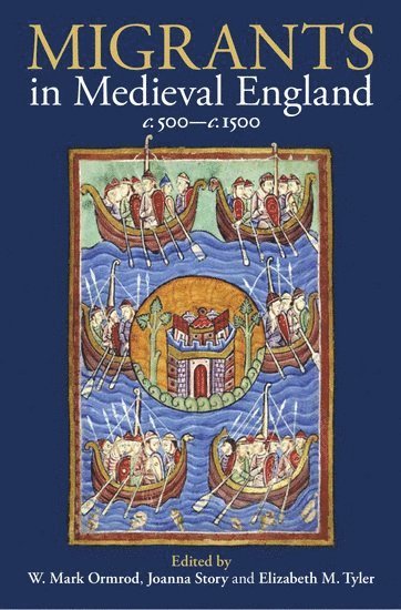 Migrants in Medieval England, c. 500-c. 1500 1