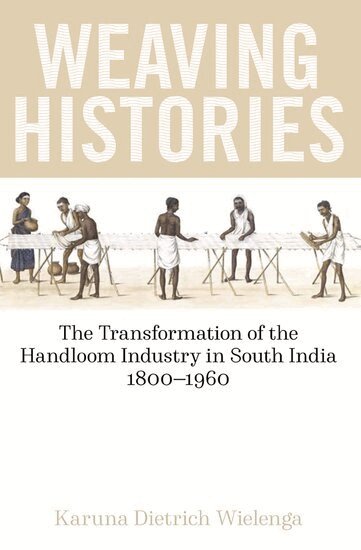 Karuna Dietrich Wielenga - Weaving Histories, Inbunden