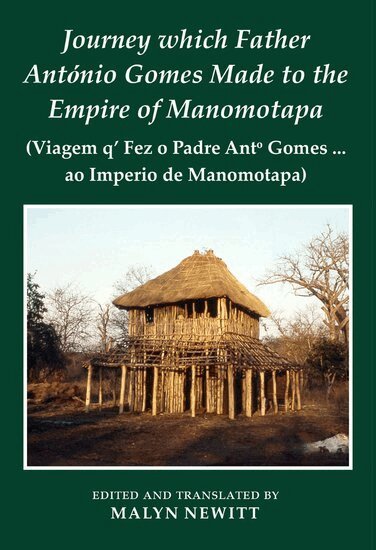 Newitt, Malyn Newitt - Journey which Father António Gomes made to the Empire of Manomotapa, Inbunden