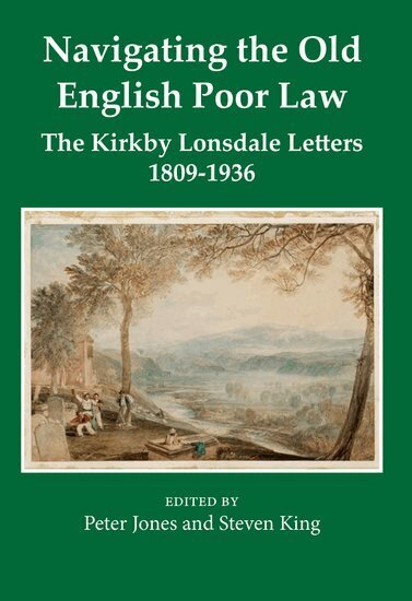 Peter Jones, Steven King - Navigating the Old English Poor Law, Inbunden