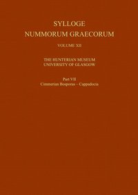 bokomslag Sylloge Nummorum Graecorum, Volume XII The Hunterian Museum, University of Glasgow, Part VII Cimmerian Bosporus - Cappadocia