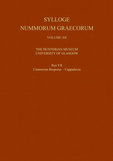 bokomslag Sylloge Nummorum Graecorum, Volume XII The Hunterian Museum, University of Glasgow, Part VII Cimmerian Bosporus - Cappadocia