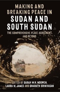 bokomslag Making and Breaking Peace in Sudan and South Sudan