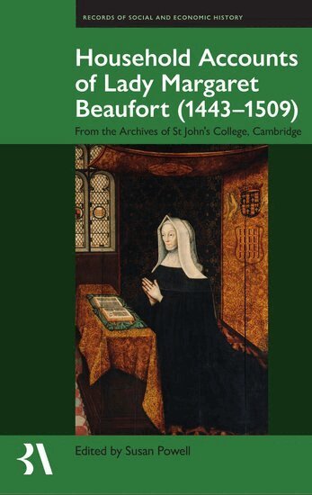 Susan Powell - The Household Accounts of Lady Margaret Beaufort (1443-1509), Inbunden