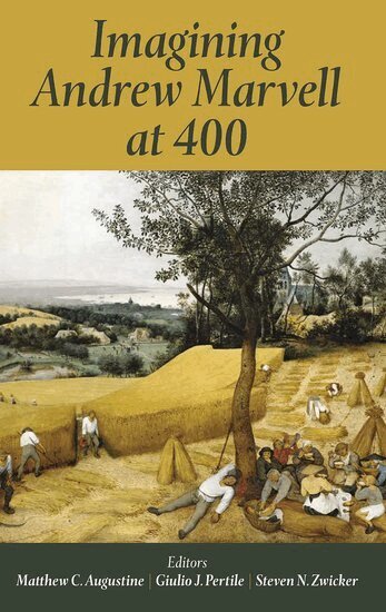 Matthew C. Augustine, Giulio J. Pertile, Matthew C. Augustine, Giulio J. Pertile, Steven N. Zwicker - Imagining Andrew Marvell at 400, Inbunden