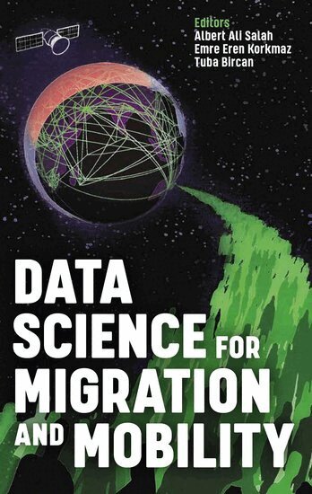 Albert A. Salah, Emre E. Korkmaz, Albert Ali Salah, Emre Eren Korkmaz, Tuba Bircan - Data Science for Migration and Mobility, Inbunden