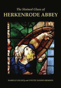 bokomslag The Stained Glass of Herkenrode Abbey