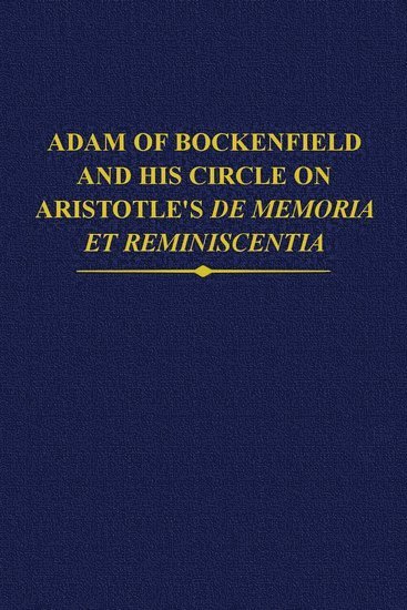Julie Brumberg-Chaumont, Dominique Poirel, Julie Brumberg-Chaumont - Adam of Bockenfield and his circle on Aristotle's De memoria et reminiscentia, Inbunden