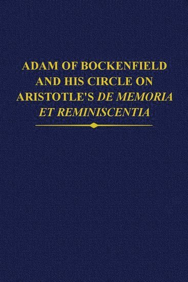 Adam of Bockenfield and his circle on Aristotle's De memoria et reminiscentia 1