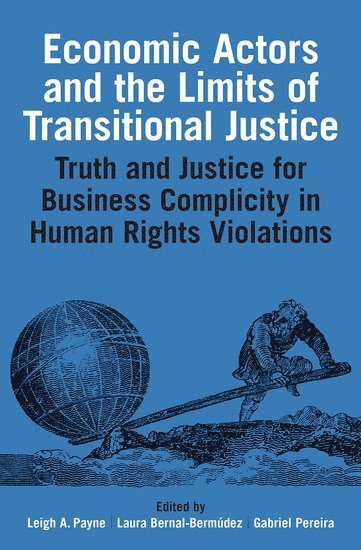 Economic Actors and the Limits of Transitional Justice 1