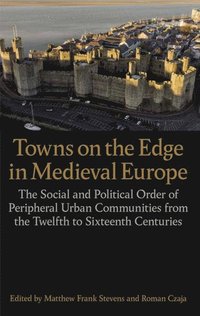 bokomslag Towns on the Edge in Medieval Europe