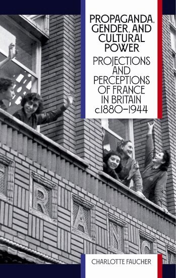 Charlotte Faucher - Propaganda, Gender, and Cultural Power, Inbunden