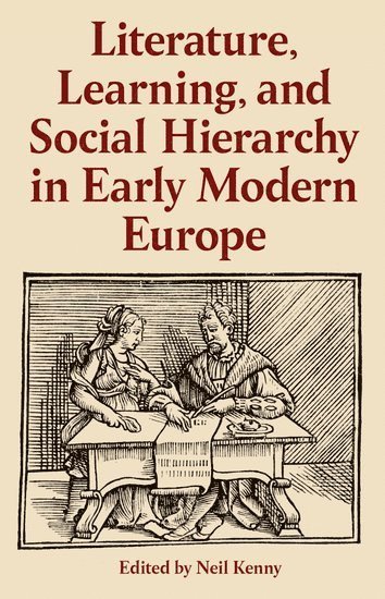 Literature, Learning, and Social Hierarchy in Early Modern Europe 1