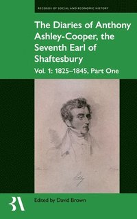 bokomslag The Diaries of Anthony Ashley-Cooper, the Seventh Earl of Shaftesbury