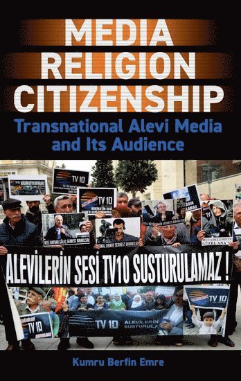 Kumru Berfin Emre, University of the Arts London) Emre, Dr Kumru Berfin (Senior Lecturer in Communications and Media, Senior Lecturer in Communications and Media, Emre - Media, Religion, Citizenship, Inbunden