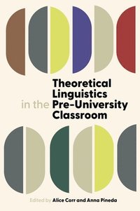 bokomslag Theoretical Linguistics in the Pre-University Classroom