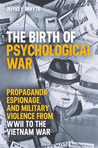 bokomslag The Birth of Psychological War