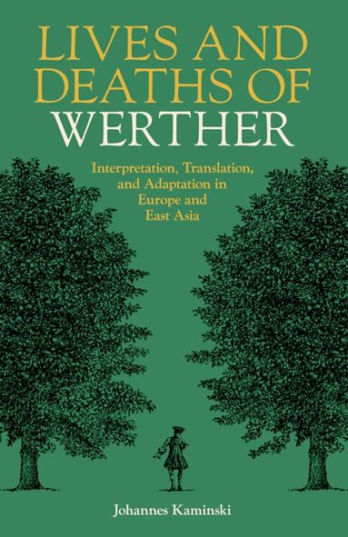 Johannes Kaminski - Lives and Deaths of Werther, Inbunden