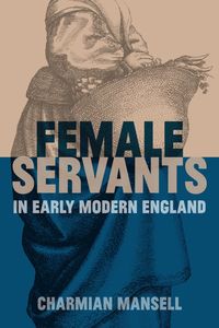 bokomslag Female Servants in Early Modern England