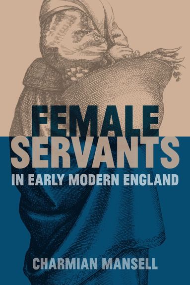 bokomslag Female Servants in Early Modern England