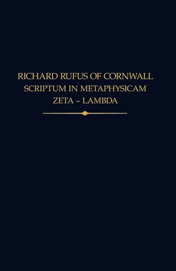Richard Rufus of Cornwall: Scriptum in Metaphysicam Aristotelis II 1