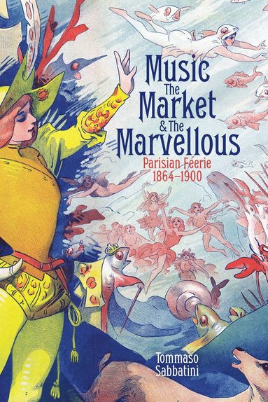 bokomslag Music, the Market, and the Marvellous