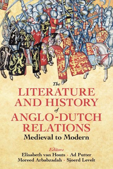 bokomslag The Literature and History of Anglo-Dutch Relations, Medieval to Modern