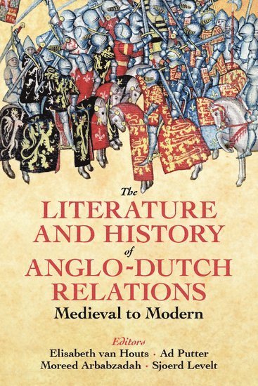 The Literature and History of Anglo-Dutch Relations, Medieval to Modern 1