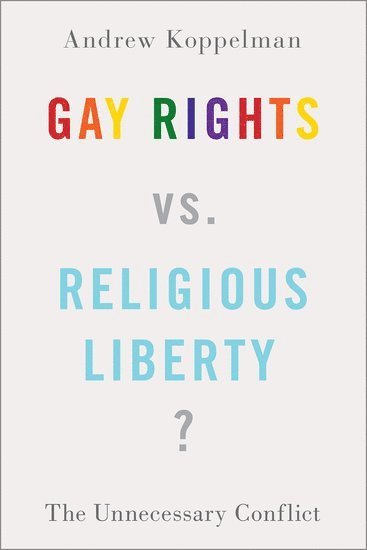 Gay Rights vs. Religious Liberty? 1