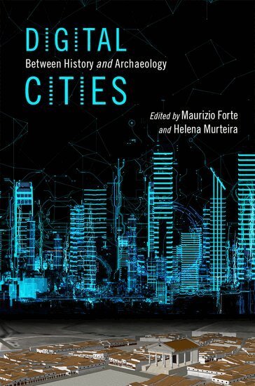 Maurizio Forte, Helena Murteira - Digital Cities, Häftad