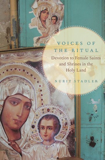 Nurit Stadler, The Hebrew University of Jerusalem) Stadler, Nurit (Associate Professor, Associate Professor - Voices of the Ritual, Inbunden