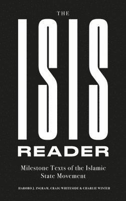 bokomslag The Isis Reader: Milestone Texts of the Islamic State Movement