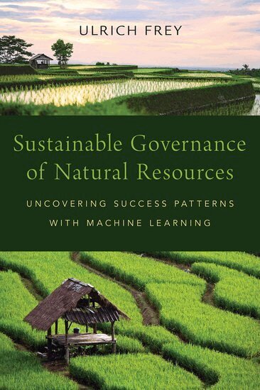 Ulrich Frey - Sustainable Governance of Natural Resources, Inbunden