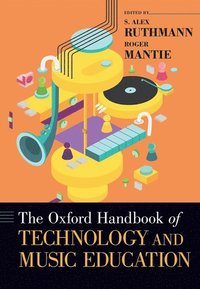 bokomslag The Oxford Handbook of Technology and Music Education