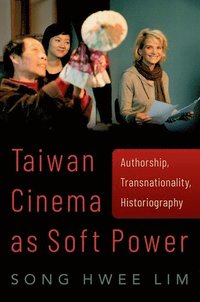 bokomslag Taiwan Cinema as Soft Power