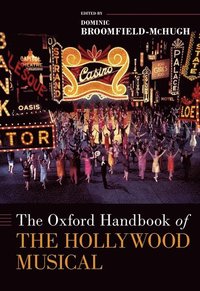 bokomslag The Oxford Handbook of the Hollywood Musical