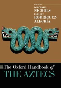 bokomslag The Oxford Handbook of the Aztecs