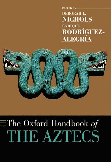 The Oxford Handbook of the Aztecs 1