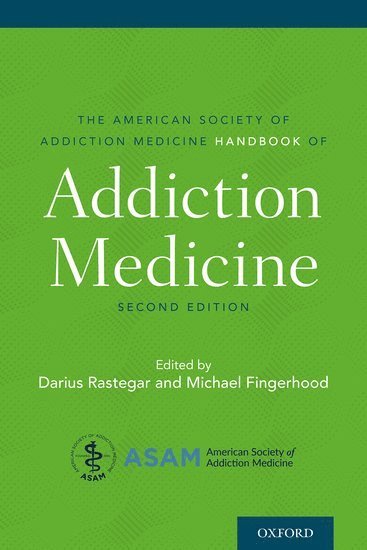 bokomslag American Society of Addiction Medicine Handbook of Addiction Medicine