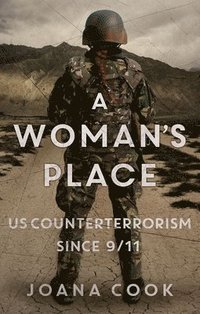 bokomslag A Woman's Place: Us Counterterrorism Since 9/11